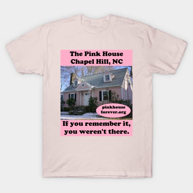 The Pink House in Chapel Hill, NC T-Shirt by PinkHouseForever